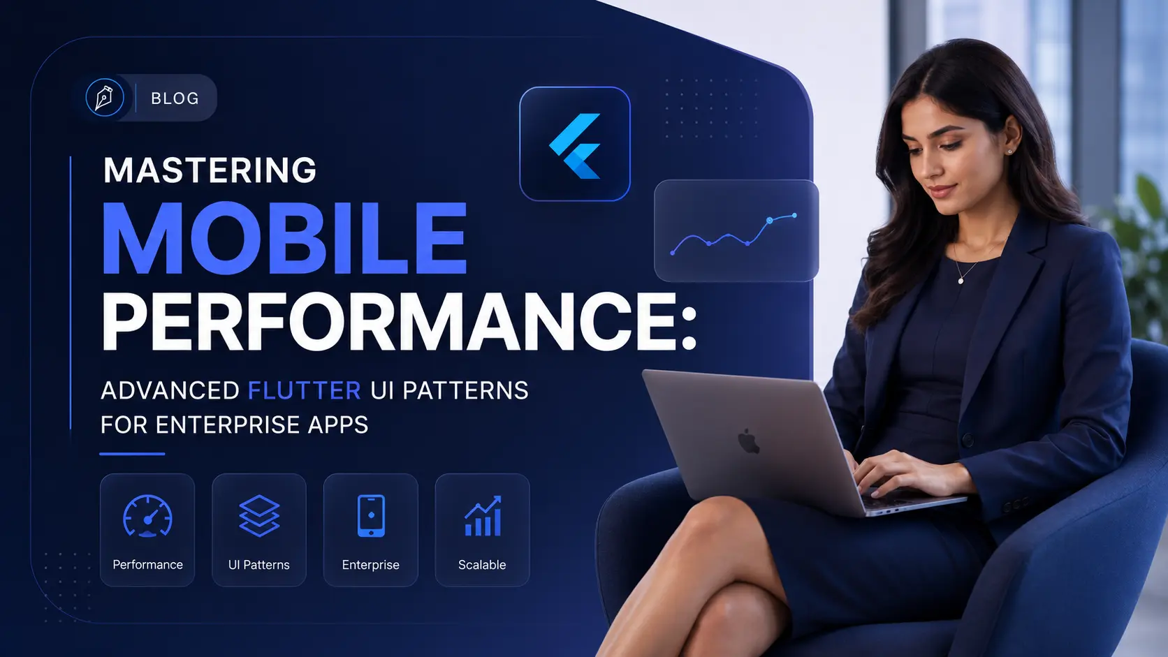 Advanced Flutter UI Patterns for Enterprise Apps