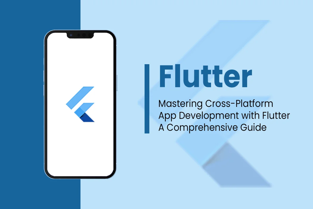 mastering-cross-platform-app-development-with-flutter-a-comprehensive-guide